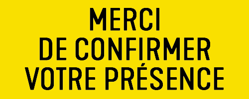 Merci de confirmer votre présence 