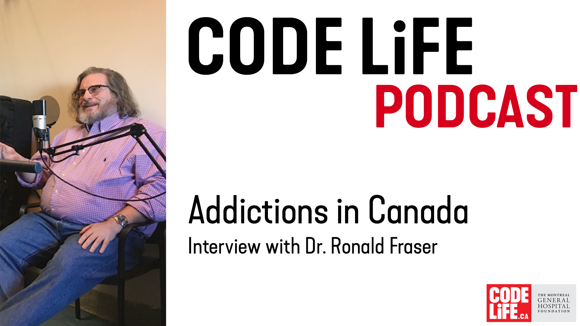 Addiction in Canada Interview with Dr. Ronald Fraser Code Life